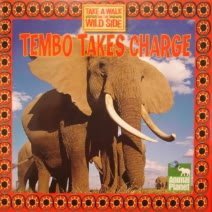 Tembo Takes Charge, Take a Walk on the Wild Side - Thea Feldman