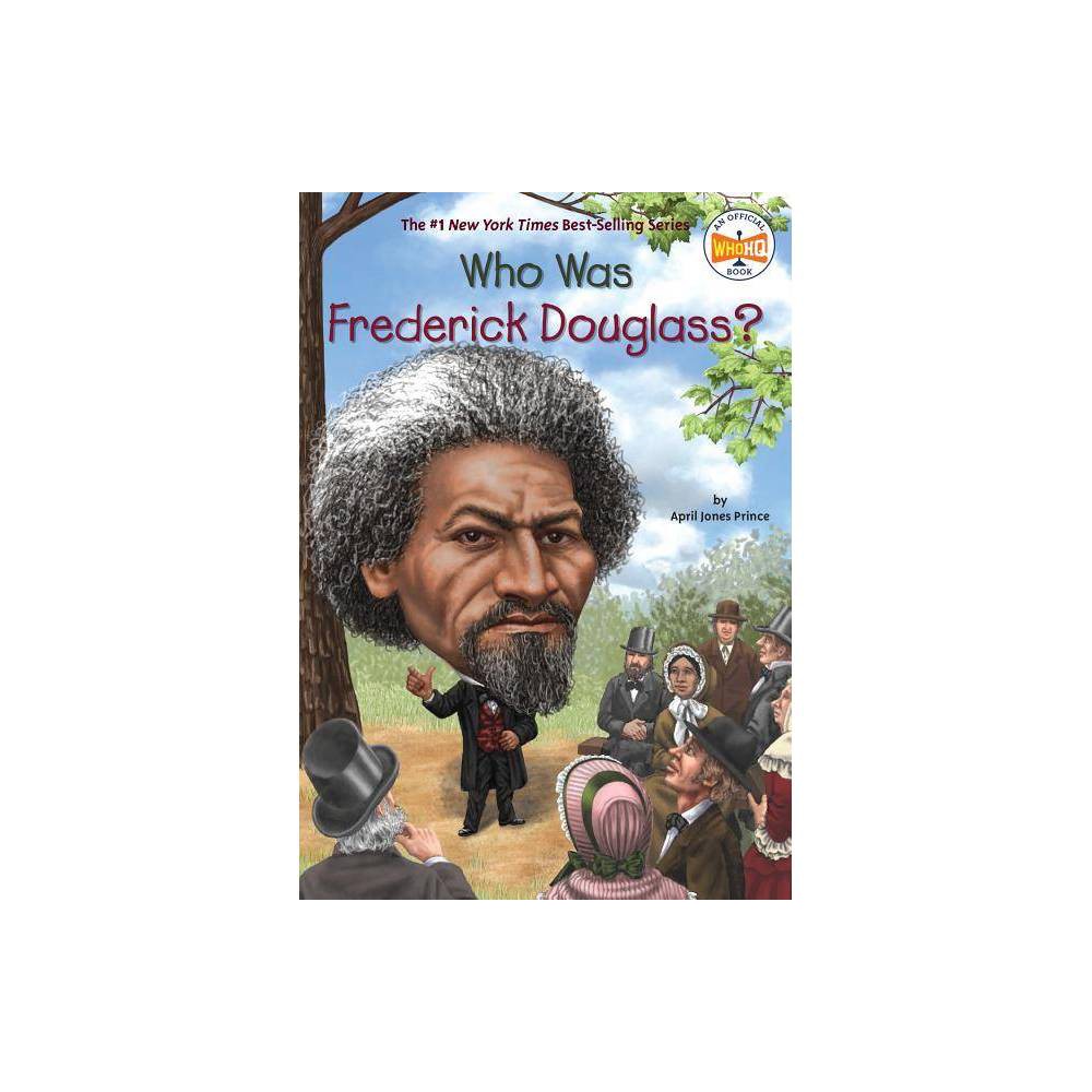 Who Was? Who Was Frederick Douglass? (Paperback) - Prince, April Jones, Who HQ