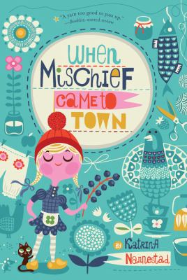 When Mischief Came to Town - Nannestad, Katrina