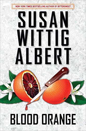 Blood Orange (China Bayles, 24 - Albert, Susan Wittig
