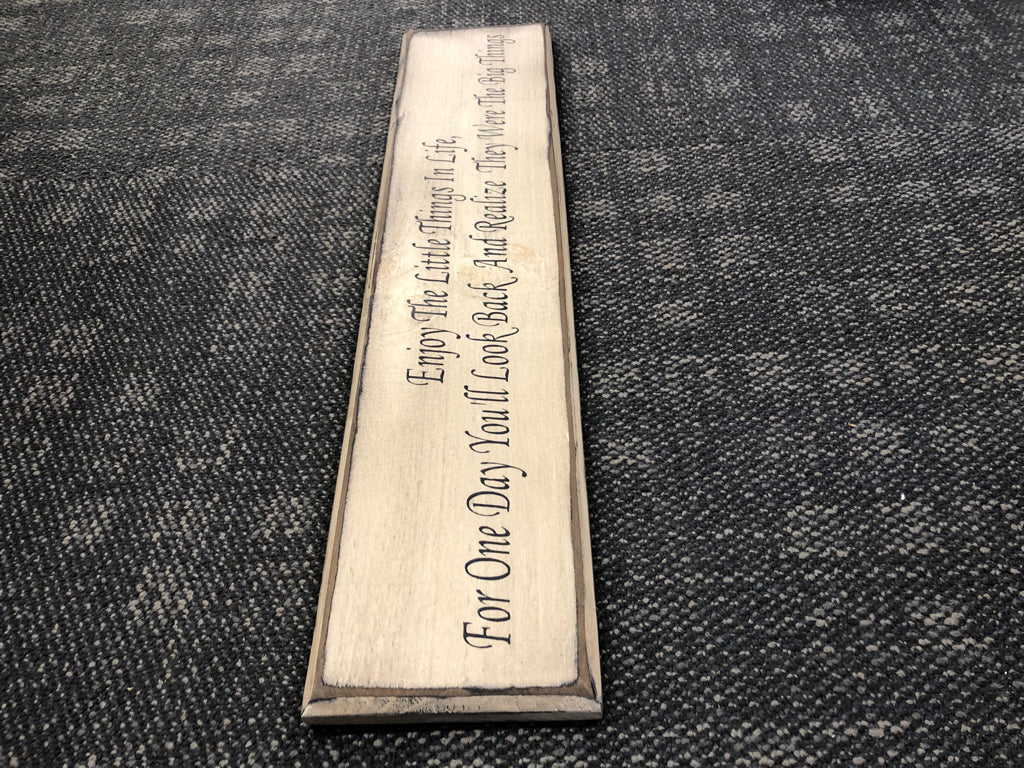 "ENJOY THE LITTLE THINGS" WHITE WASHED WOOD SIGN.