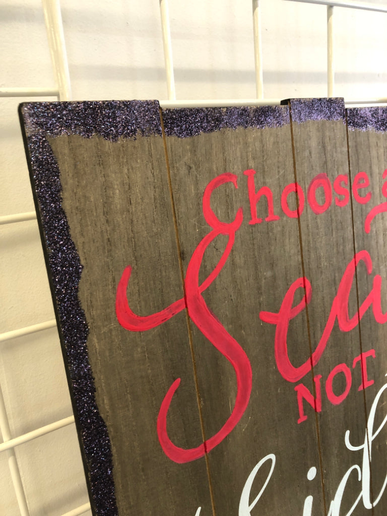 CHOOSE A SEAT WOOD WALL HANGING.