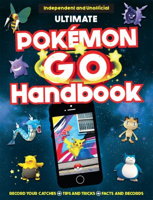 The Ultimate Pokémon GO Handbook by Sterling Sterling Children's (Paperback) -