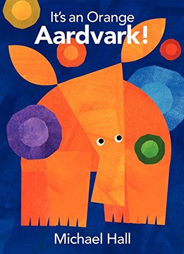 It's an Orange Aardvark! - Michael Hall
