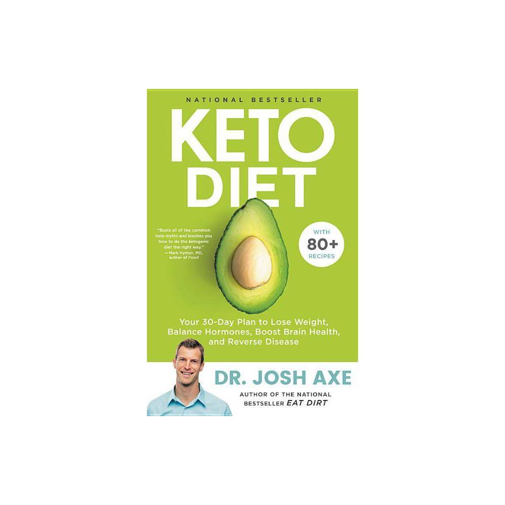 Keto Diet - by Josh Axe (Hardcover) - Axe, Josh