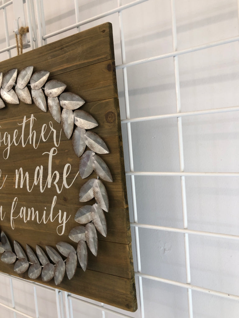 WOOD/METAL "TOGETHER WE MAKE A FAMILY" WALL ART.