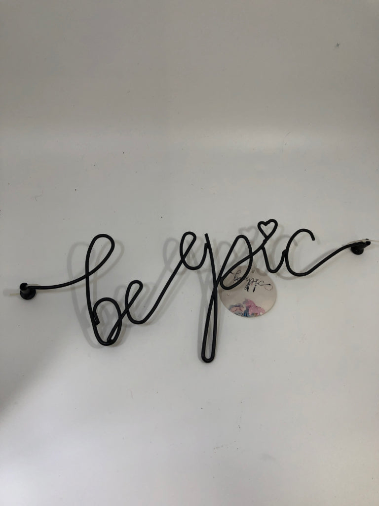 BE EPIC METAL CURSIVE SIGN.