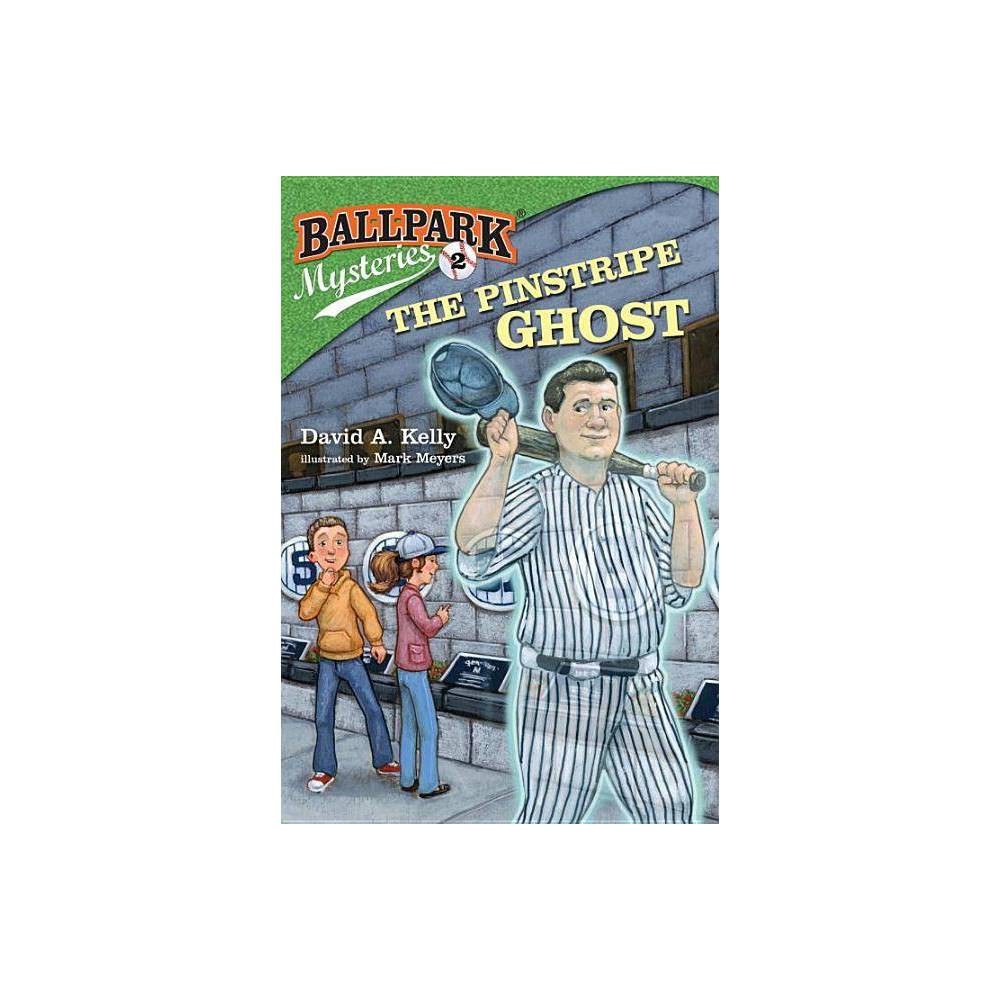 The Pinstripe Ghost - (Ballpark Mysteries) by David a Kelly (Paperback) - Kelly,