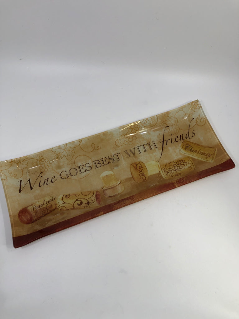 WINE GOES WITH FRIENDS GLASS RECTANGLE TRAY.