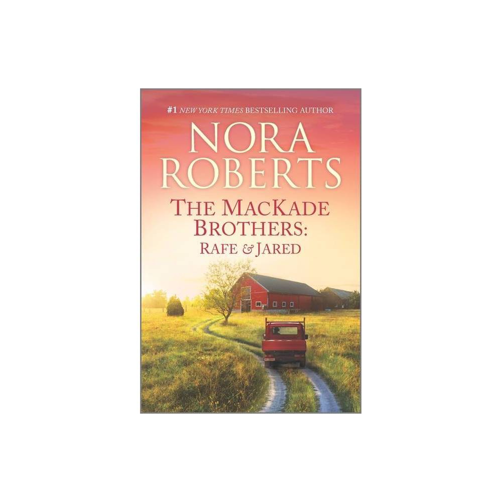 The Mackade Brothers: Rafe & Jared - by Nora Roberts (Paperback) -