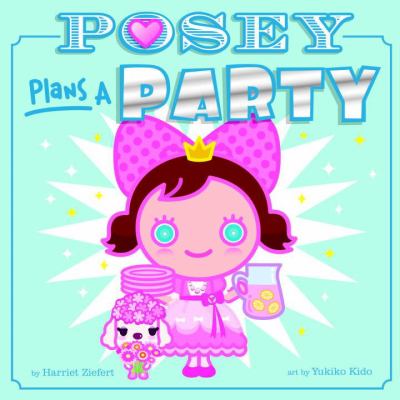 Posey Plans a Party by Harriet Ziefert (Paperback) - Ziefert, Harriet