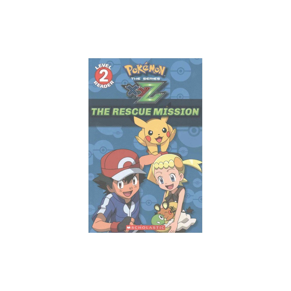 The Rescue Mission - Pokémon Kalos: Reader, Level 2 (Paperback) -