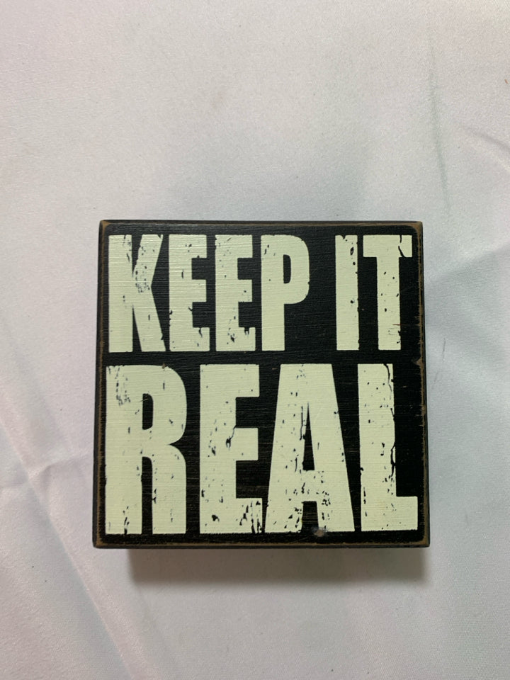 KEEP IT REAL BLOCK SIGN.