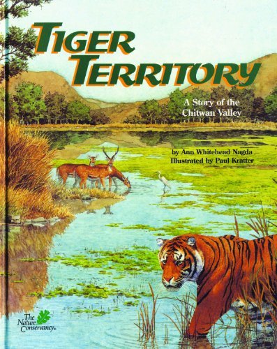 Tiger Territory: a Story of the Chitwan Valley by Ann Whitehead Nagda (Hardcover