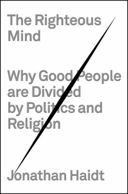 The Righteous Mind - by Jonathan Haidt (Hardcover) - Haidt, Jonathan