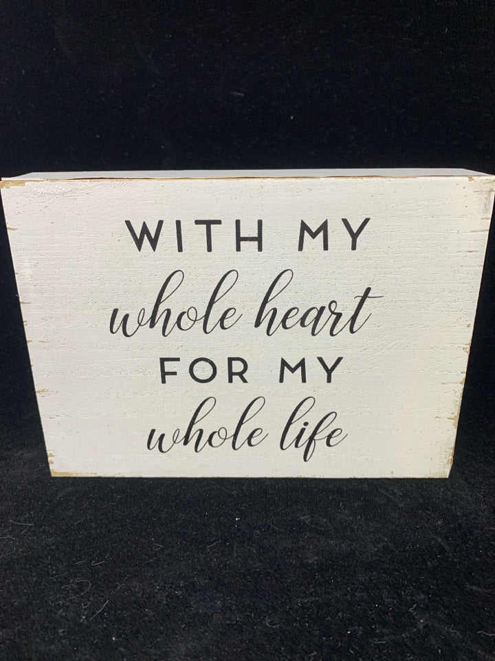WITH MY WHOLE HEART WHITE BLOCK SIGN.