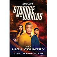 John Jackson Miller Star Trek: Strange New Worlds: the High Country (Paperback)