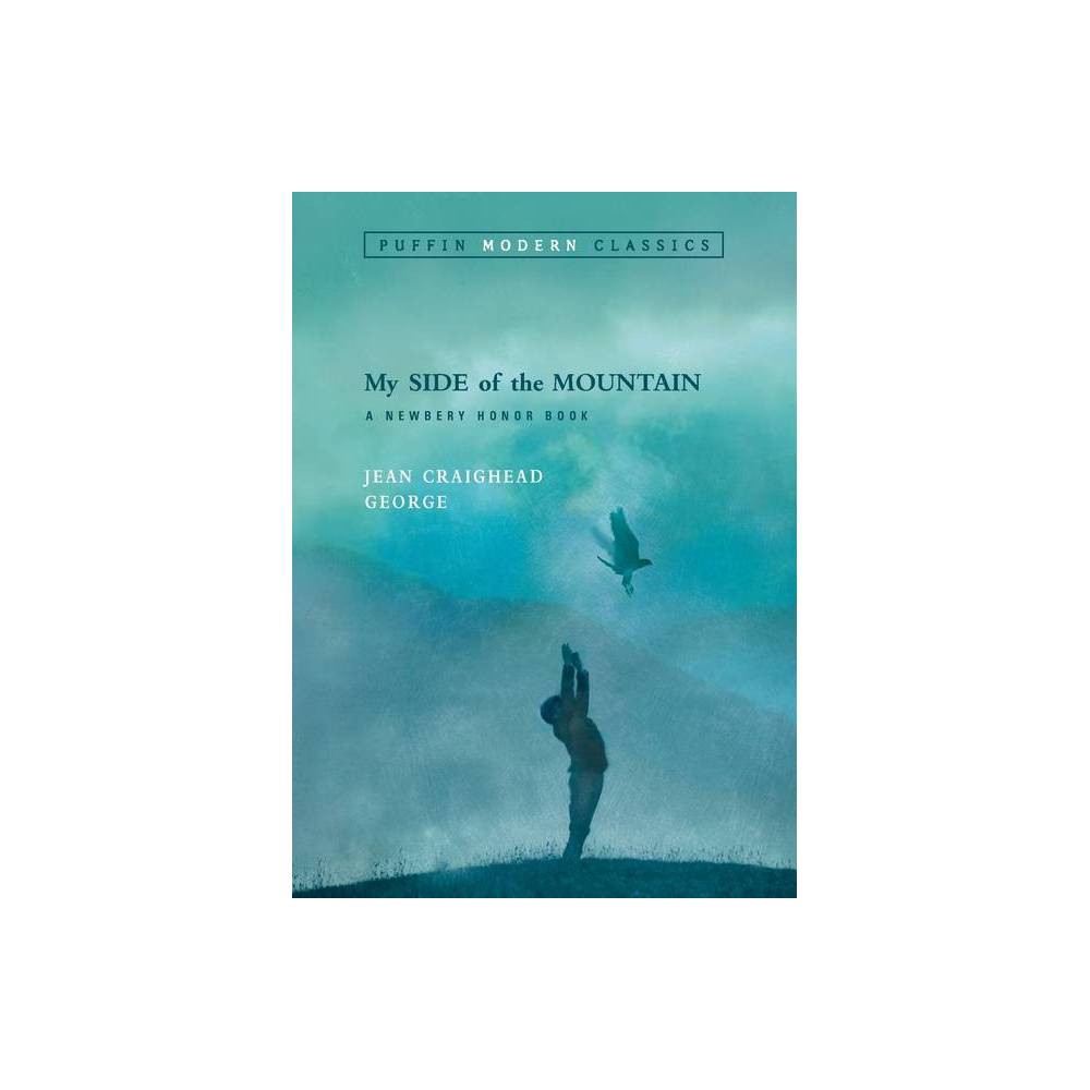 My Side of the Mountain (Puffin Modern Classics) - George, Jean Craighead