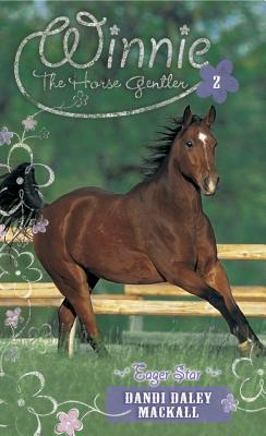 Winnie the Horse Gentler Part 2 Eager Star by Dandi Daley Mackall - Mackall, Dan