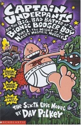 Captain Underpants #6: the Big, Bad Battle of the Bionic Booger Boy Part One - t