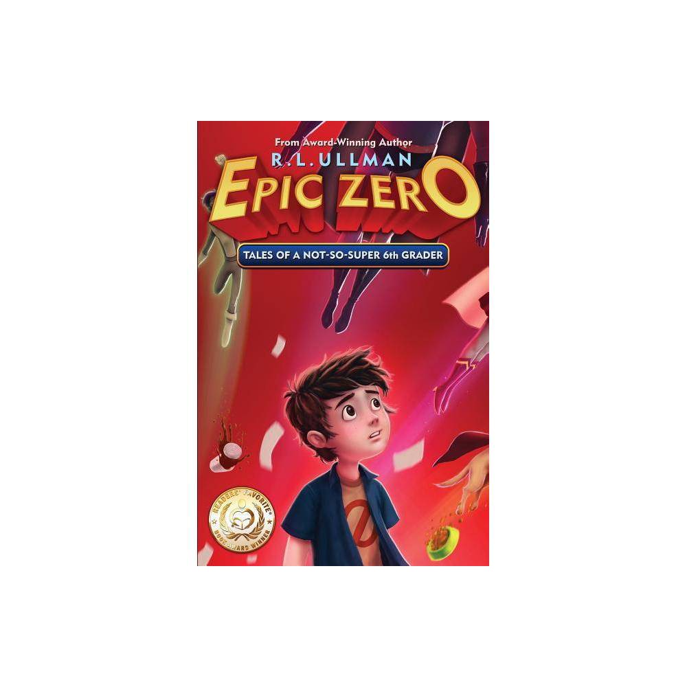 Epic Zero - by R L Ullman (Paperback) - R.