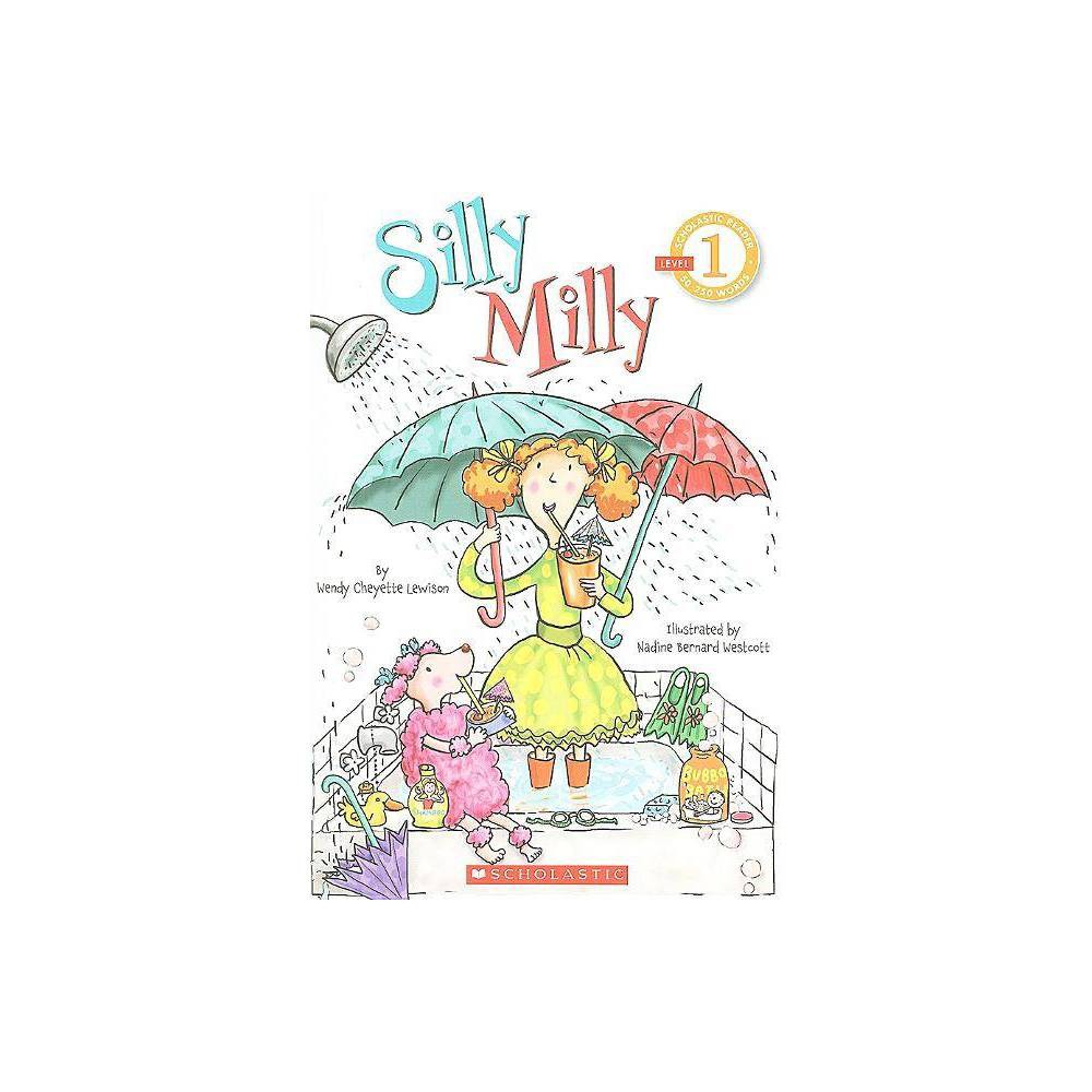 Silly Milly (Scholastic Reader, Level 1) - Lewison, Wendy Cheyette / Westcott, N