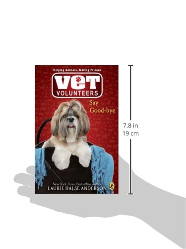 Say Good-bye (Vet Volunteers #5) - Laurie Halse Anderson