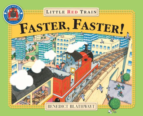 Little Red Train: Faster, Faster - Benedict Blathwayt
