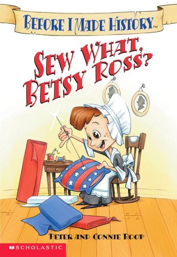 Sew What, Betsy Ross? by Peter, Roop, Connie Roop - Peter & Connie Roop