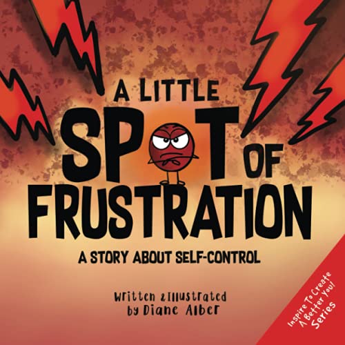A Little SPOT of Frustration a Story About SelfControl -
