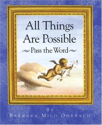All Things Are Possible: Pass the Word - Barbara Milo Ohrbach