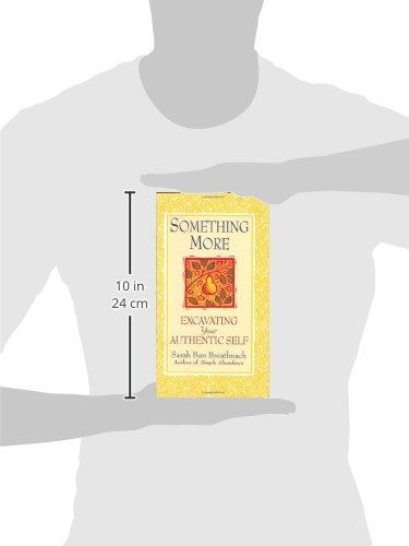 Something More: Excavating Your Authentic Self - Sarah Ban Breathnach