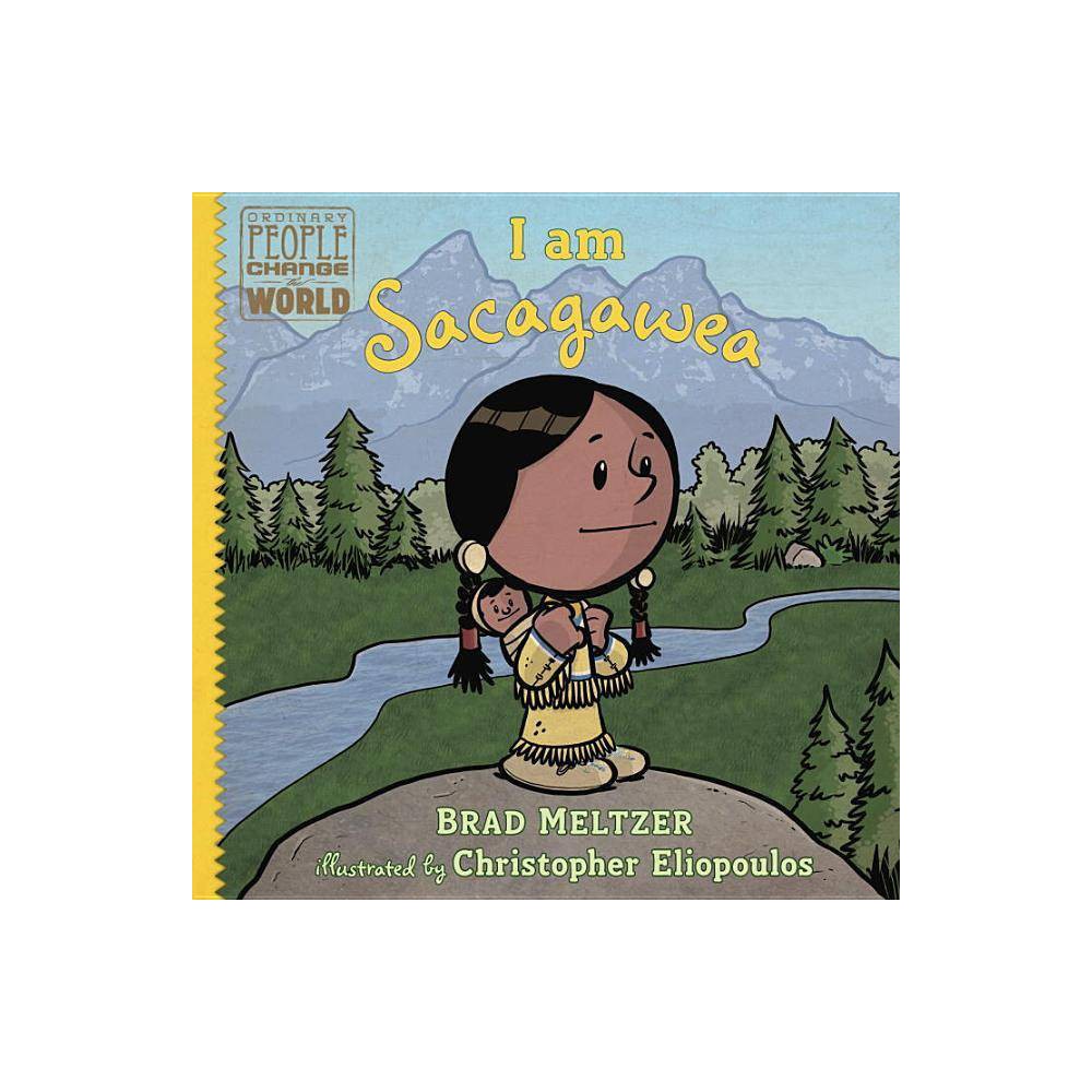 I Am Sacagawea (Ordinary People Change the World) - Meltzer, Brad