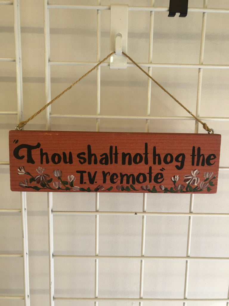 "THOUGH SHALL NOT- TV REMOTE" HANGING WOOD SIGN.