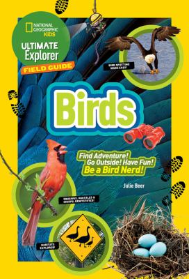 Ultimate Explorer Field Guide : Birds - Beer, Julie