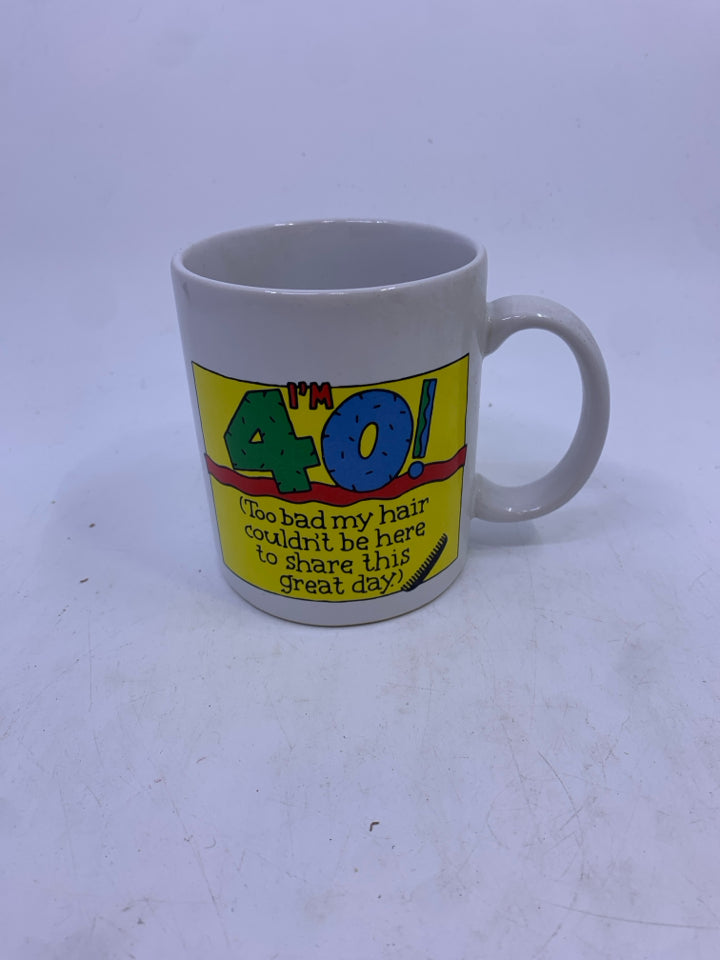"I'M 40" WHITE MUG.