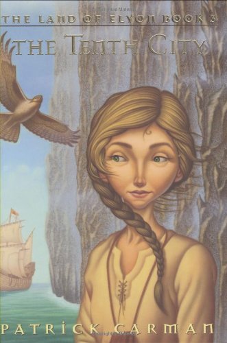 The Tenth City (Land of Elyon) - Patrick Carman