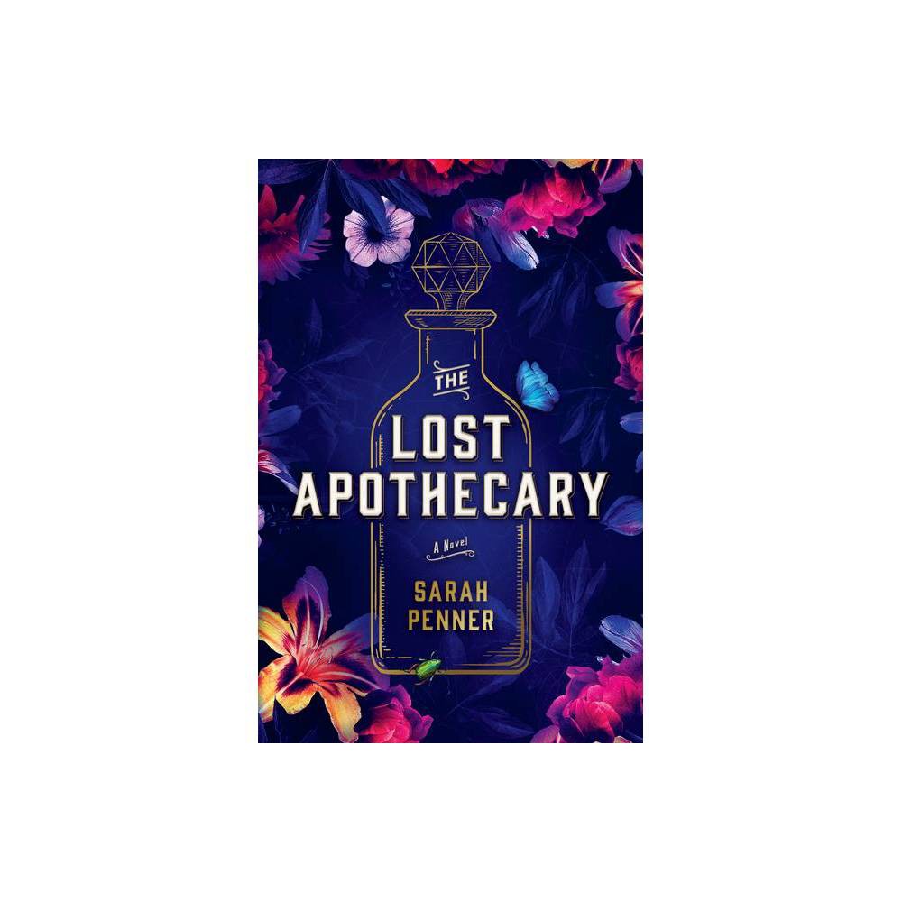 The Lost Apothecary - by Sarah Penner (Hardcover) -