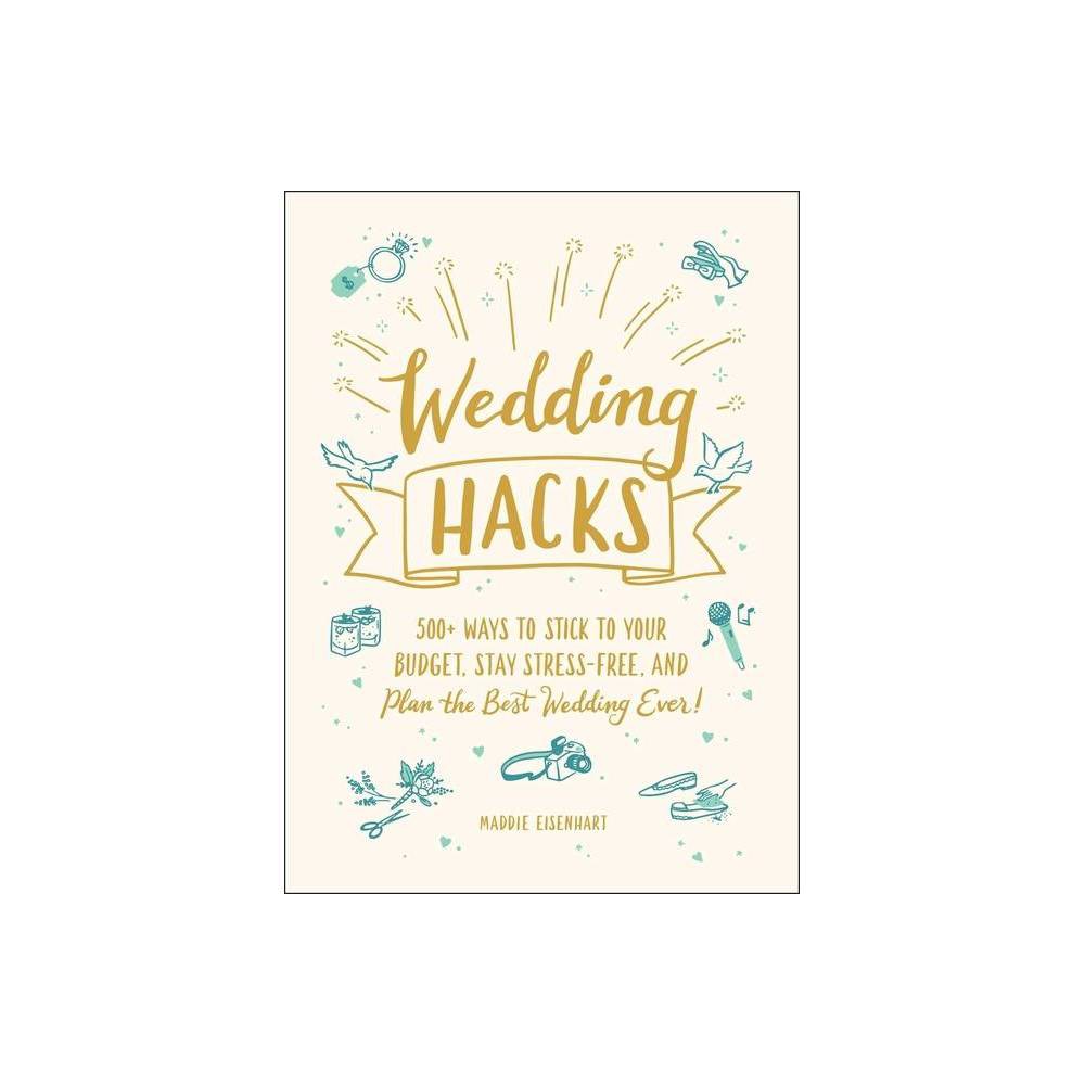 Maddie Eisenhart Wedding Hacks (Hardback) -