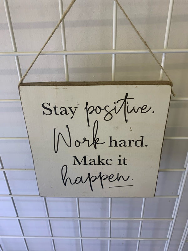 "STAY POSITIVE" WOOD SIGN.