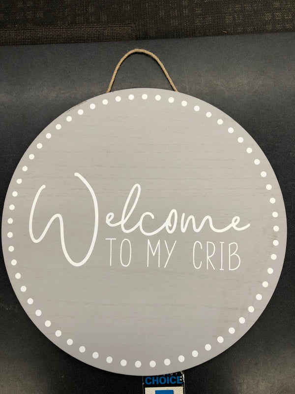 "WELCOME TO MY CRIB" CIRCULAR GREY WALL SIGN.