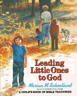 Leading Little Ones to God: a - Schoolland, Marian M.