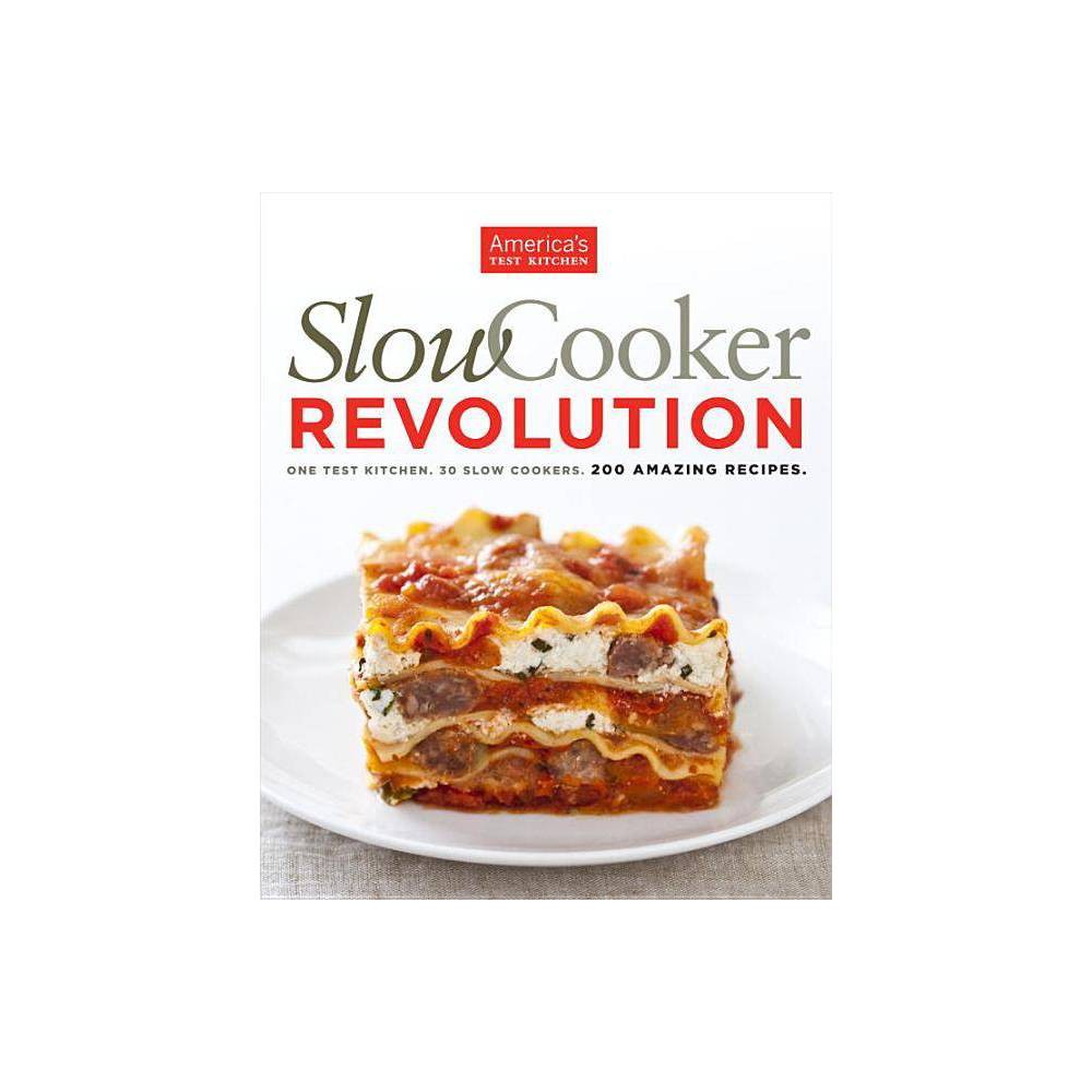 Slow Cooker Revolution One Test Kitchen.
