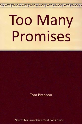 Too Many Promises - Ellen Weiss; Tom Brannon