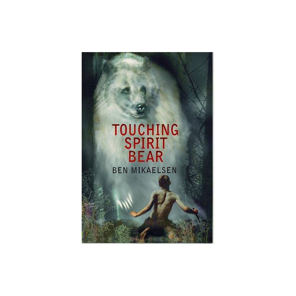 Touching Spirit Bear - Ben Mikaelsen