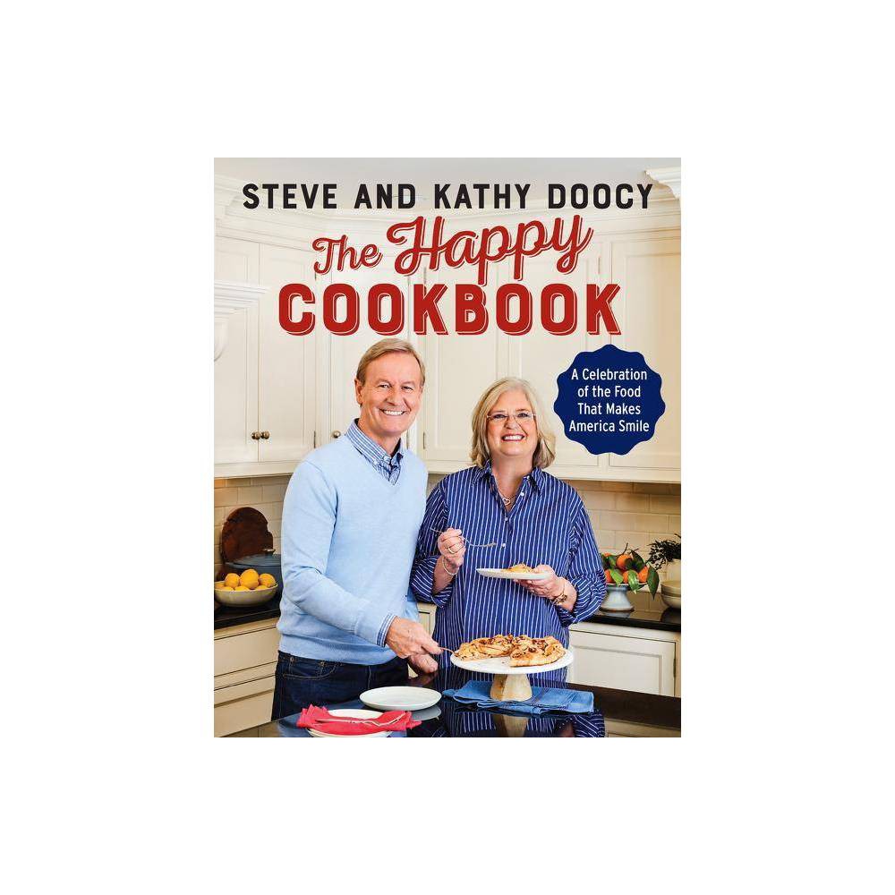 The Happy Cookbook: a Celebration of the Food That Makes America Smile (the Happ