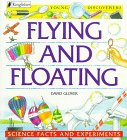 Flying and Floating: Science Facts and Experiments (Young Discoverers) - David G