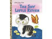 Little Golden Book the Shy Little Kitten (Hardcover) - Schurr, Cathleen / Tengg