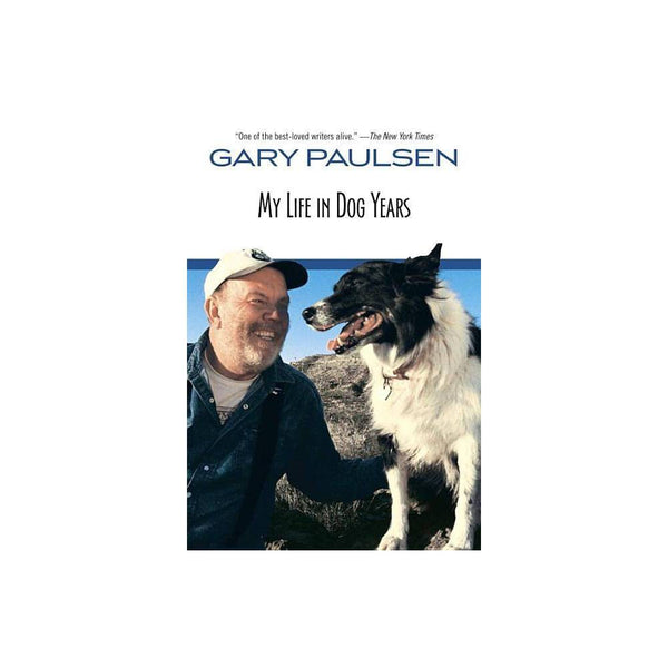 My Life in Dog Years - Paulsen, Gary / Paulsen, Ruth Wright