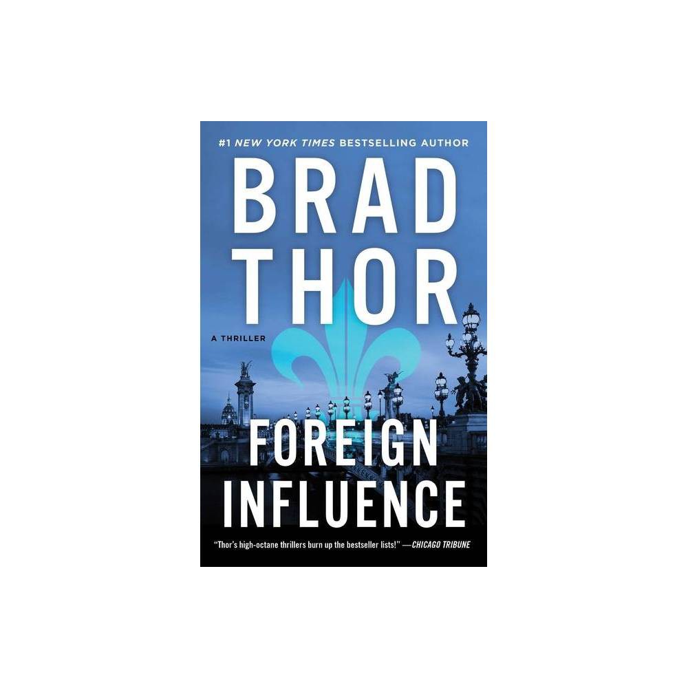 Foreign Influence - (Scot Harvath) by Brad Thor (Paperback) -